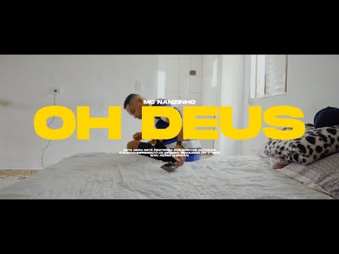 Mc Nanzinho - Oh Deus (Vídeo Clipe Oficial)