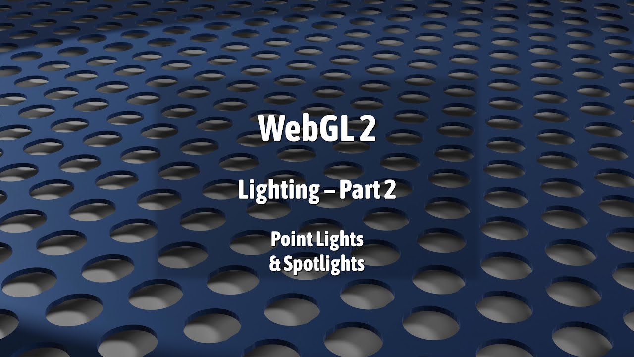 WebGL 2: Point lights & Spotlights