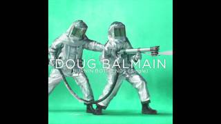 Doug Balmain - "Burnin' Both Ends" (Single)