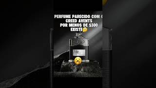 Existe um perfume parecido com o Creed Avents por menos de R$300?#shorts