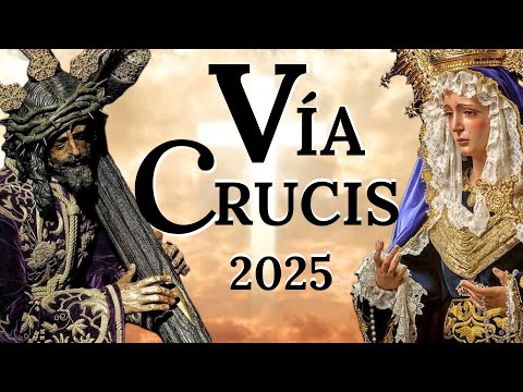 VIA CRUCIS 2025 (Meditado) 14 estaciones.
