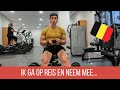 TERUG IN DE GYM & EN OP REIS NAAR BELGIË 🇧🇪💪🏻