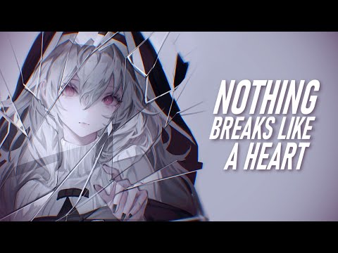 Nightcore - Nothing Breaks Like a Heart // lyrics