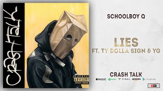 ScHoolboy Q - Lies Ft. Ty Dolla $ign &amp; YG (CrasH Talk)