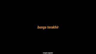 Download lagu bunga terakhir - romeo | slowed reverb lirik mp3 Download lagu bunga terakhir - romeo | slowed reverb lirik mp3