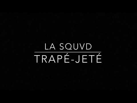 La SQUVD - Trapé-Jeté (2019)