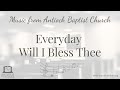 Every Day Will I Bless Thee - Antioch Baptist ...
