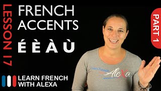 French accents - part 1 (French Essentials Lesson 17)