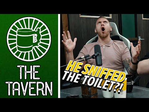 HE SNIFFED THE TOILET?! | Tavern Podcast