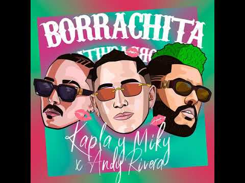 Borrachita - Kapla y Miky x Andy Rivera