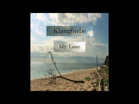Klangfarbe - My Love