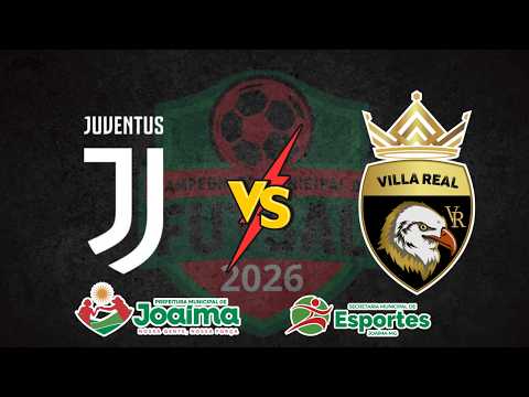 JUVENTUS VS VILLA REAL | CAMPEONATO MUNICIPAL DE FUTSAL JOAIMA 2026