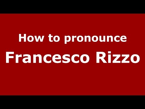 How to pronounce Francesco Rizzo (Italian/Italy)  - PronounceNames.com