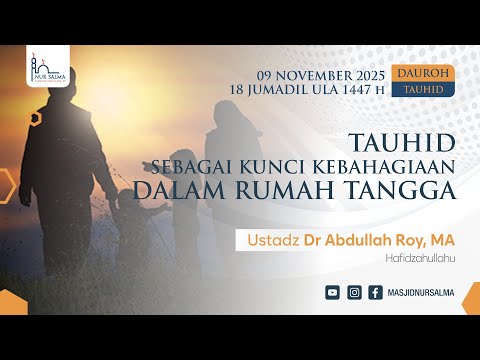 TAUHID SEBAGAI KUNCI KEBAHAGIAAN DALAM RUMAH TANGGA | USTADZ DR ABDULLAH ROY, MA