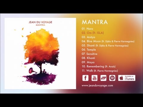 Jean du Voyage - Mantra - # 2 Om (ft.ISLA)