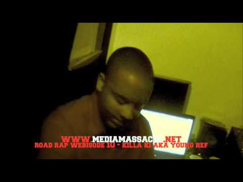 Road Rap [Webisode 10] ft Killa Ki AKA Young Hef [WWW.MEDIAMASSACRE.NET]