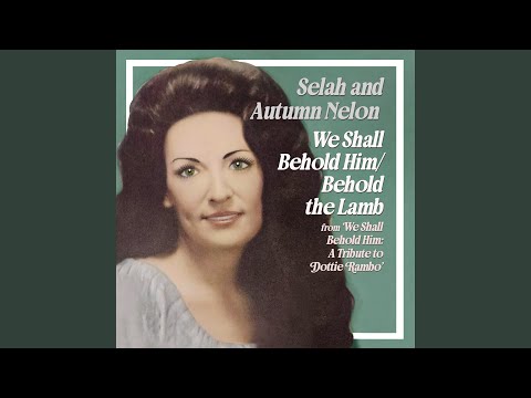 We Shall Behold Him/Behold The Lamb