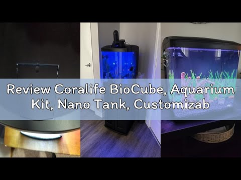 Review Coralife BioCube, Aquarium Kit, Nano Tank, Customizable LED Lighting, for Saltwater and Fresh