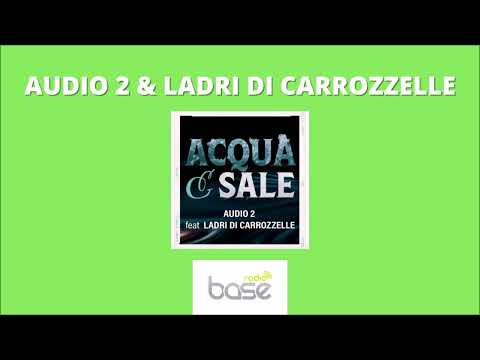 Gli Audio 2 tornano con una nuova versione di Acqua e Sale insieme ai Ladri di Carrozzelle