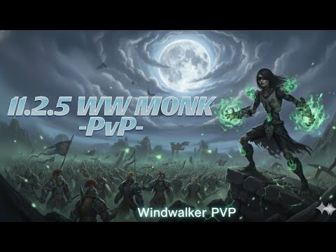 11.2.5 WW MONK - PVP