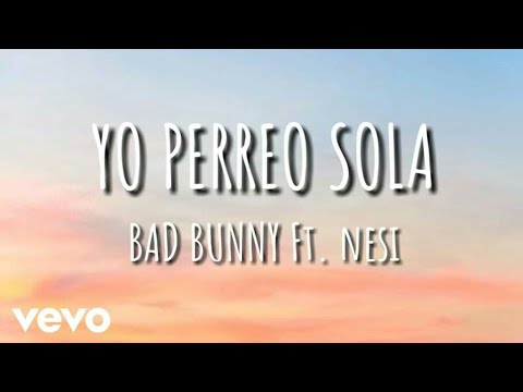 Yo Perreo Sola - Bad Bunny ft.Nesi (lyrics/letra)