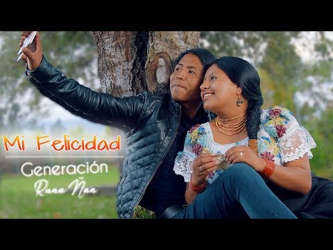 Generación Runa Ñan - Mi felicidad (Video ofcial )