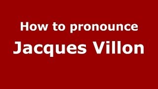 How to pronounce Jacques Villon