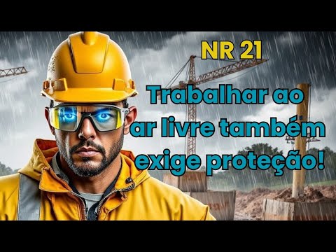 NR 21: Como Garantir Segurança no Trabalho a Céu Aberto