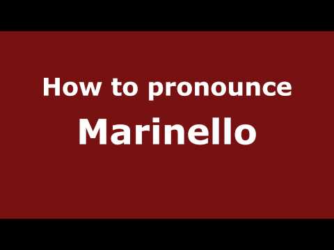 How to Pronounce Marinello - PronounceNames.com