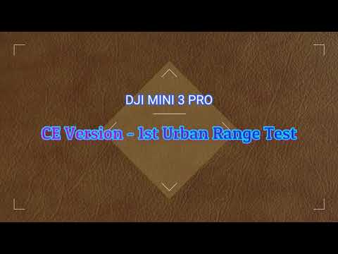DJI Mini 3 Pro - 1st Urban Range Test