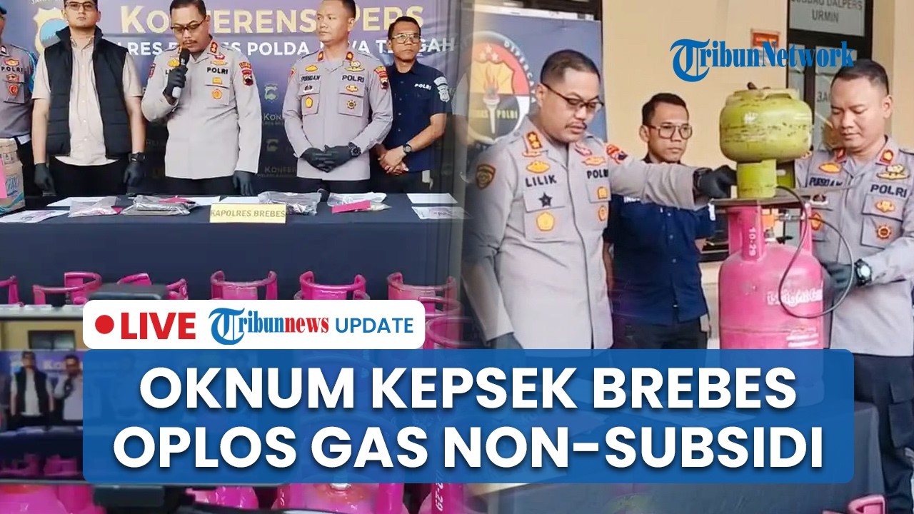 LIVE: Oknum Kepsek di Brebes Oplos Gas Melon ke Gas Non-subsidi, Rugikan Negara Rp 802 Juta