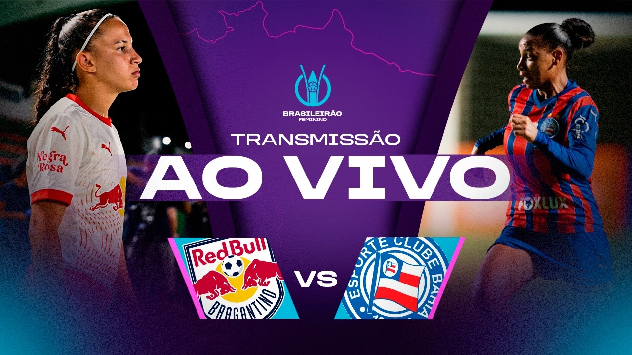 AO VIVO COM IMAGENS: RB BRAGANTINO x BAHIA | BRASILEIRÃO FEMININO 2026 | 5ª RODADA