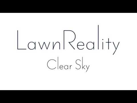 LawnReality - Original Music - Clear Sky