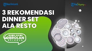Bikin Suasana Makan di Rumah ala Resto, Ini 3 Pilihan Rekomendasi Dinner Set untuk Keluarga