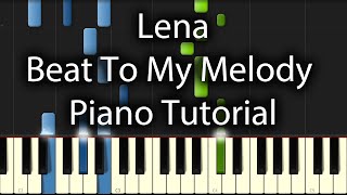 Lena - Beat To My Melody Tutorial (How To Play On Piano)