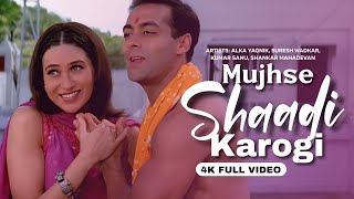 Download lagu Mujhse Shaadi Karogi - 4K Video | Dulhan Hum Le Jayenge | Salman Khan & Karisma Kapoor | Alka Yagnik mp3