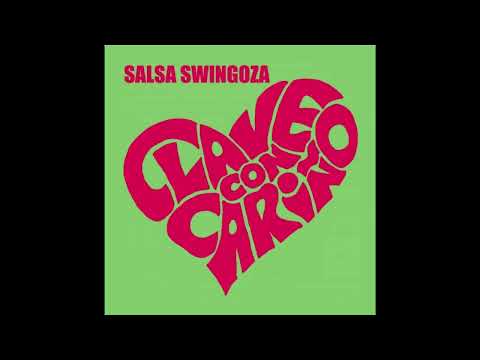 SALSA SWINGOZA『Clave Con Cariño』（サルサ・スインゴサ『クラーベ・コン・カリーニョ』）