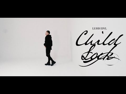 Luhh Dyl - Child Lock [Official Video]