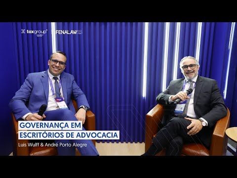 Governança em escritórios de advocacia | Luis Wulff e André Porto Alegre