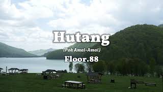Download lagu Floor.88 - HUTANG (POK AMAI-AMAI) (Lyric Video) mp3 Download lagu Floor.88 - HUTANG (POK AMAI-AMAI) (Lyric Video) mp3