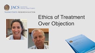 JACS Talking Points: Ethics of Treatment Over Objection