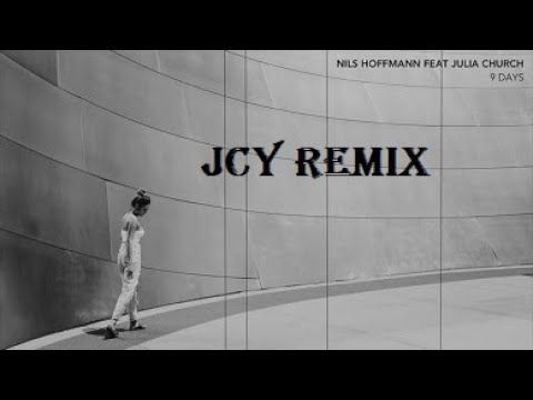 Nils Hoffmann  feat  Julia Church -  9 Days  ( JCY REMIX )