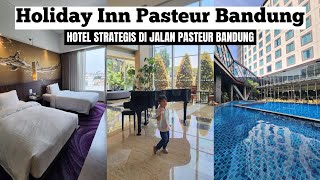 HOLIDAY INN BANDUNG PASTEUR || Hotel Strategis Di Jalan Pasteur Bandung