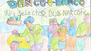 SELECTOR DUB NARCOTIC Dance Oly Dance set [Feb.2017]