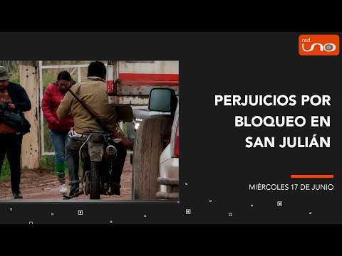 PERJUICIOS POR BLOQUEO EN SAN JULIÁN