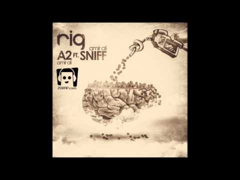 Amir ali A2 feat Amir ali sniff - Rig