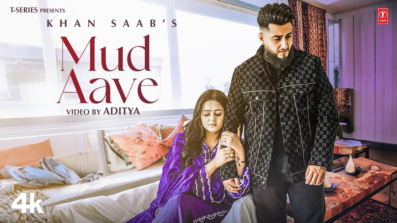 Mud Aave Lyrics | Khan Saab