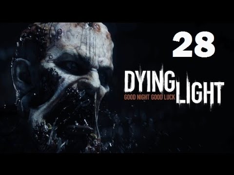 Dying Light Playthrough Part 28 PS4 HD