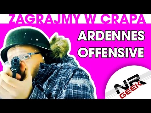 Zagrajmy w crapa #31 - Ardennes Offensive (Najgorsze gry wg NRGeeka)