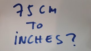 75 cm to inches
